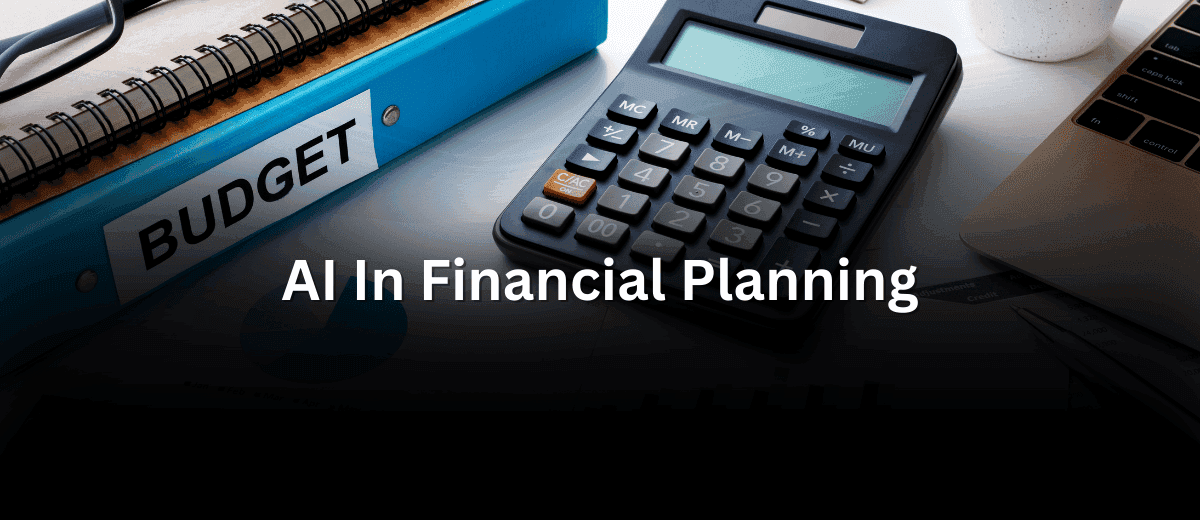 AI in Financial Planning: Smarter Ways to Manage Your Money