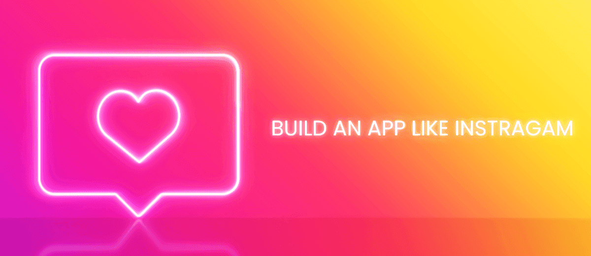 Build an app like instagram