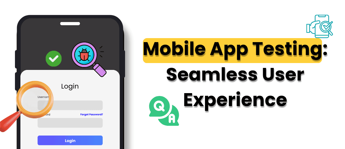 Mobile App Testing and Quality Assurance