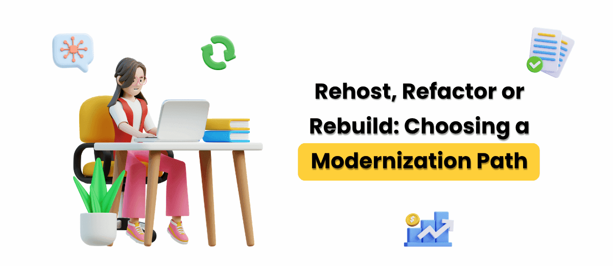 Rehost, Refactor or Rebuild