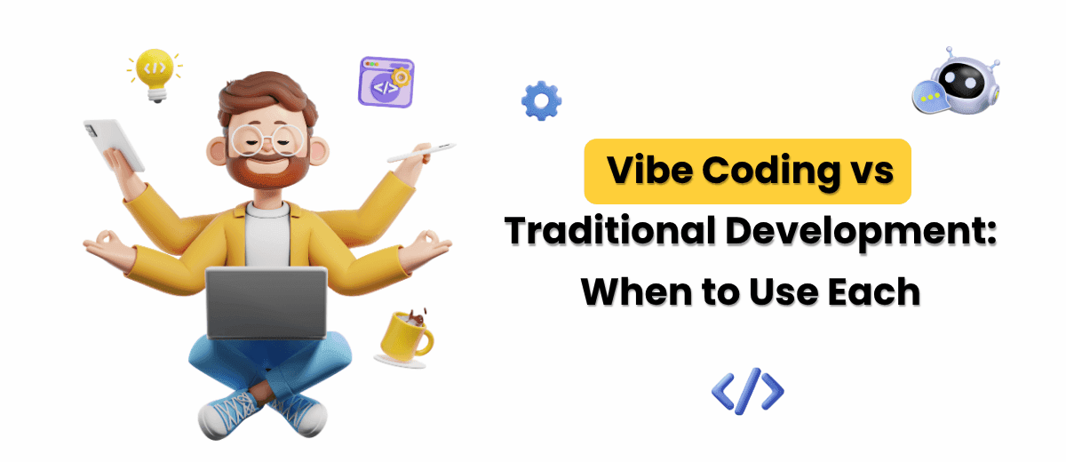 Vibe Coding vs Traditional Development